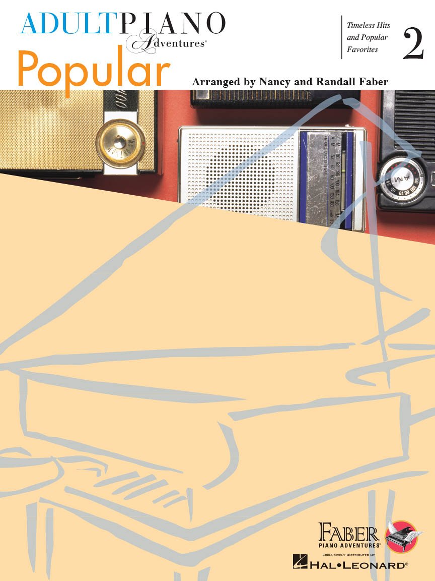 Adult Piano Adventures: Popular - Book 2 | Piano Sheet Music Songbook for Adults | 27 Easy Arrangements from Broadway Pop and Film | Faber Piano Book with Classic Hits