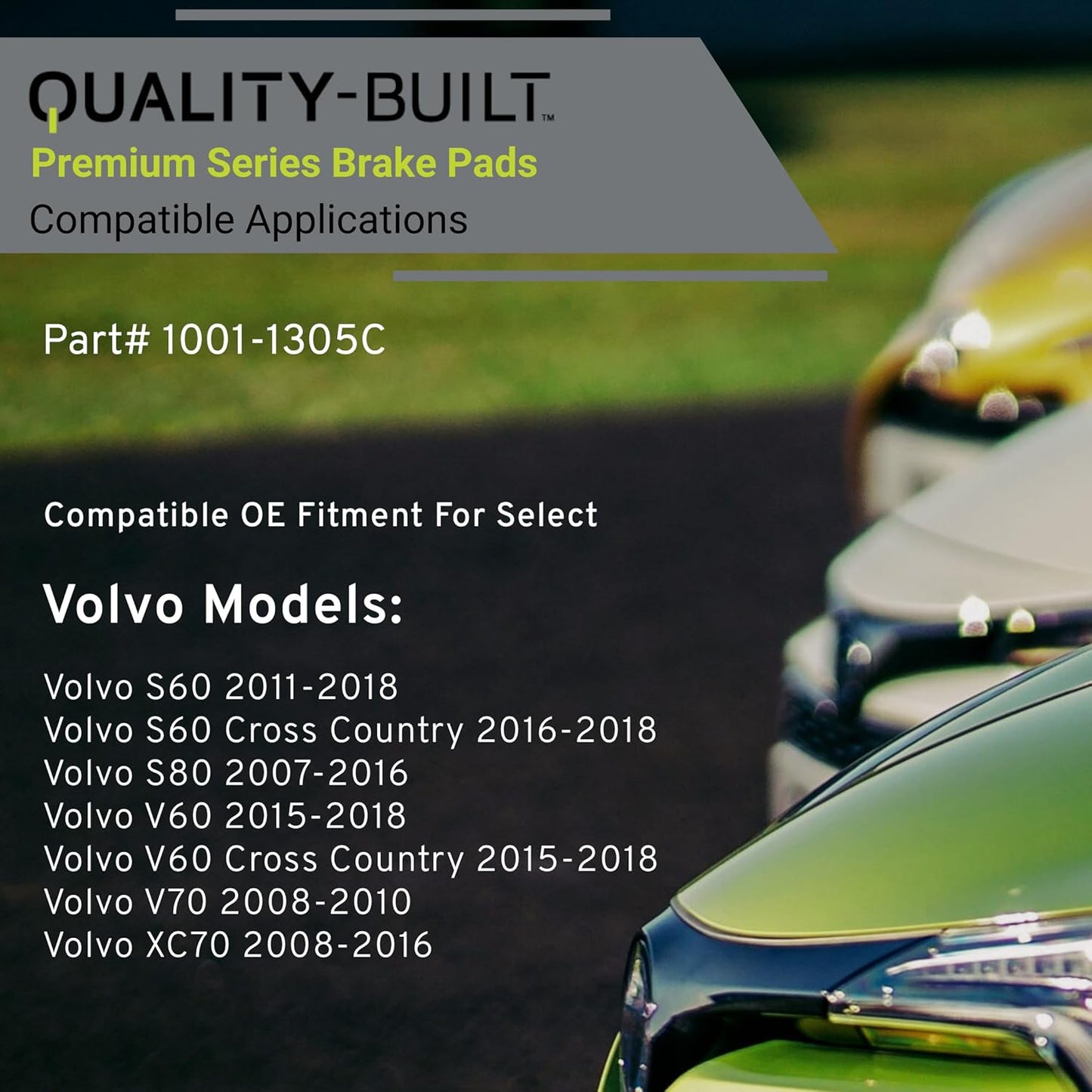 Premium Ceramic Front Brake Pads (1001-1305C) Compatible with 2007-2018 Volvo (S60/S60 Cross Country/S80/V60/V60 Cross Country/V70/XC70)